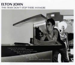 Elton John : This Train Don't Stop There Anymore